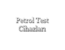 Petrol lm Cihazlar